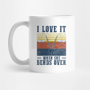 I Love It When She Bends Over Fishing Vintage Shirt Mug